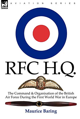 R. F. C. H. Q. The Command & Organisation Of The British Air Force During The F [Hardcover]