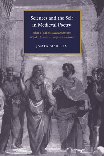 Sciences and the Self in Medieval Poetry Alan of Lille's Anticlaudianus and Joh [Paperback]