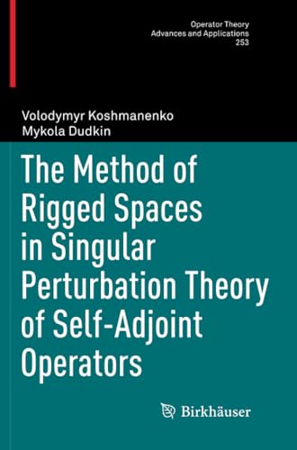 The Method of Rigged Spaces in Singular Perturbation Theory of Self-Adjoint Oper [Paperback]