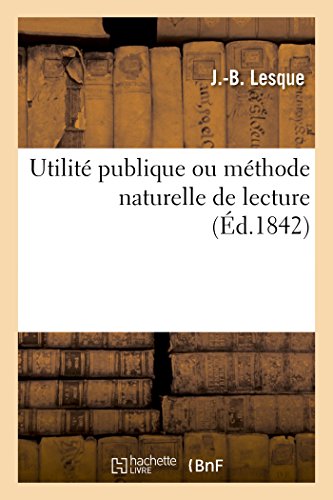 Utilit Publique, Prononciation Parle des 25 Lettres de l'Alphabet Ou Mthode N [Paperback]