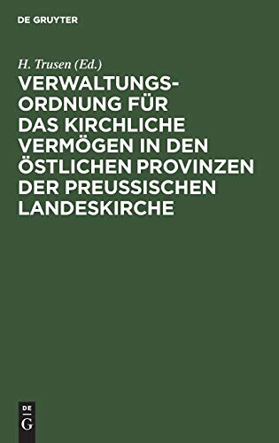 Veraltungs-Ordnung Fr das Kirchliche Vermgen in Den stlichen Provinzen der P [Hardcover]