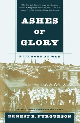 Ashes of Glory: Richmond at War [Paperback]