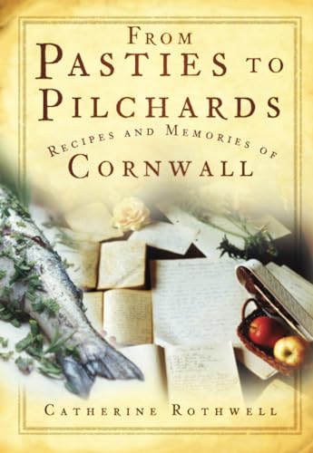 From Pasties to Pilchards: Recipes and Memories of Cornwall [Paperback]