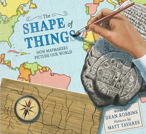 The Shape of Things: How Mapmakers Picture Our World [Hardcover]