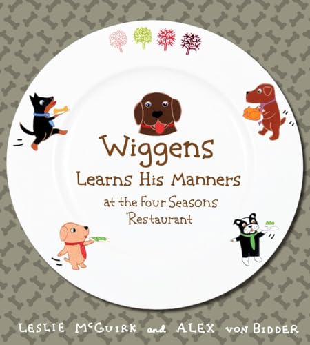 Wiggens Learns His Manners at the Four Seasons Restaurant [Hardcover]