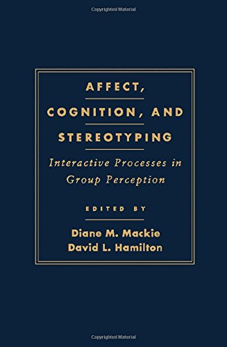 Affect, Cognition and Stereotyping Interactive Processes in Group Perception [Hardcover]