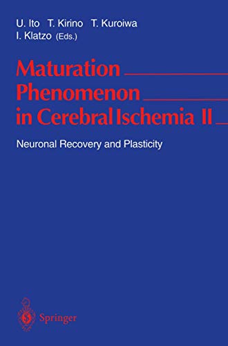 Maturation Phenomenon in Cerebral Ischemia II: Neuronal Recovery and Plasticity [Paperback]