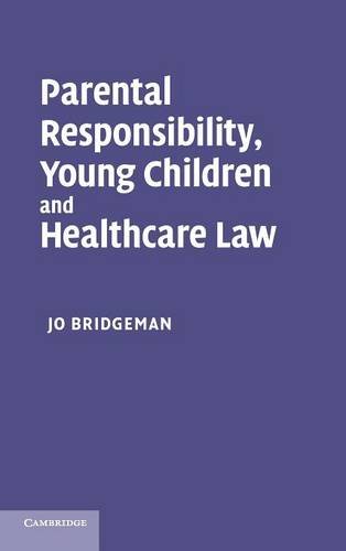 Parental Responsibility, Young Children and Healthcare La [Hardcover]