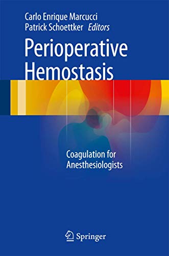 Perioperative Hemostasis: Coagulation for Anesthesiologists [Hardcover]