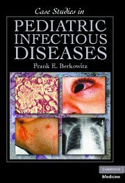 Case Studies in Pediatric Infectious Diseases [Paperback]