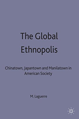 The Global Ethnopolis Chinaton, Japanton and Manilaton in American Society [Hardcover]