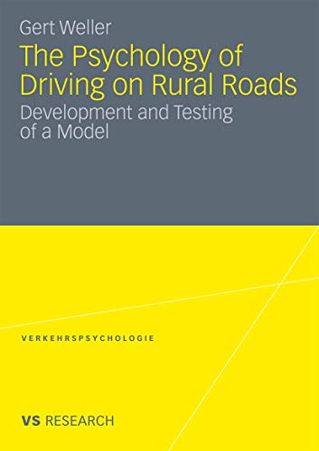 The Psychology of Driving on Rural Roads: Development and Testing of a Model [Paperback]