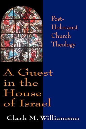 A Guest In The House Of Israel Post-Holocaust Church Theology [Paperback]