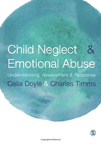 Child Neglect and Emotional Abuse Understanding, Assessment and Response [Paperback]