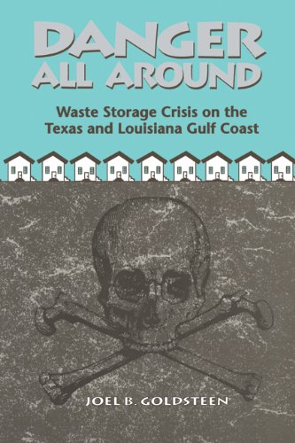 Danger All Around Waste Storage Crisis On The Texas And Louisiana Gulf Coast [Paperback]