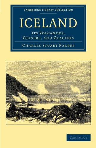 Iceland Its Volcanoes, Geysers, and Glaciers [Paperback]