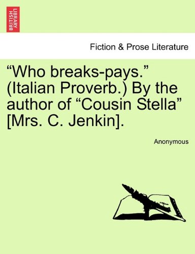 Who Breaks-Pays by the Author of Cousin Stella [Mrs C Jenkin] [Paperback]