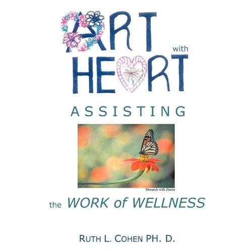 Art ith Heart - Assisting the Work of Wellness [Paperback]