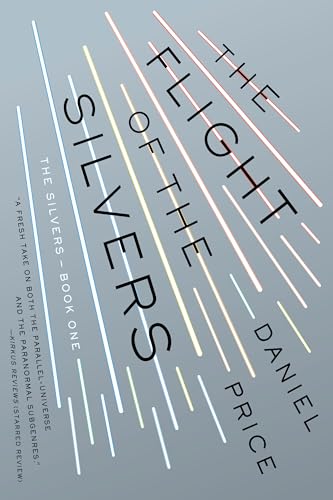 The Flight of the Silvers: The Silvers Book One [Paperback]