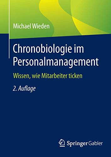 Chronobiologie im Personalmanagement: Wissen, wie Mitarbeiter ticken [Paperback]