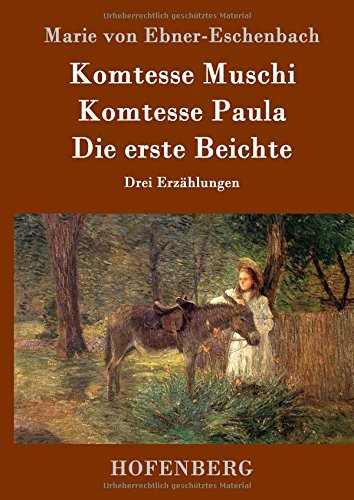 Komtesse Muschi / Komtesse Paula / Die Erste Beichte (german Edition) [Hardcover]