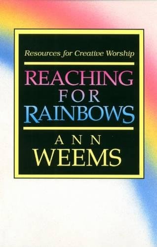 Reaching For Rainbos Resources For Creative Worship [Paperback]