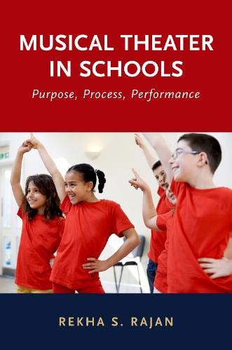 Musical Theater in Schools: Purpose, Process, Performance [Paperback]