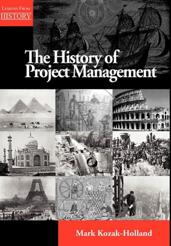 The History Of Project Management (lessons From History) [Hardcover]