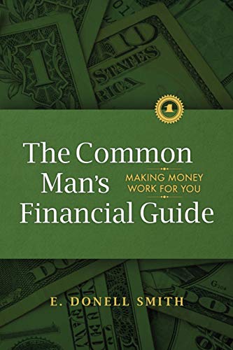 Common Man's Financial Guide  Making Money Work for You [Paperback]