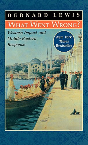 What Went Wrong Western Impact and Middle Eastern Response [Hardcover]