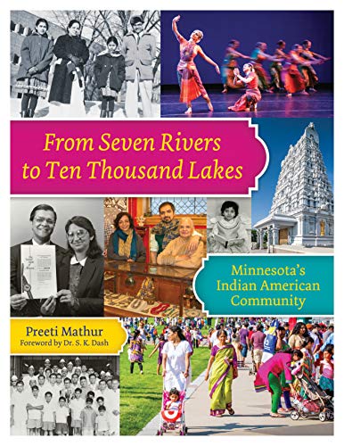 From Seven Rivers to Ten Thousand Lakes: Minnesota's Indian American Community [Paperback]