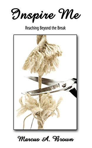 Inspire Me  Reaching Beyond the Break [Paperback]