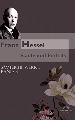 Smtliche Werke In Fnf Bnden 03. Stdte Und Portrts [Hardcover]