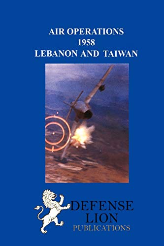 Air Operations 1958 Lebanon And Taian [Paperback]