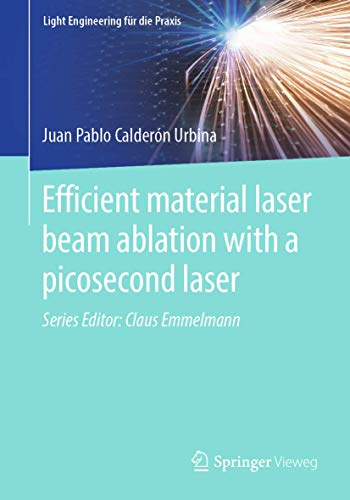 Efficient material laser beam ablation with a picosecond laser [Paperback]