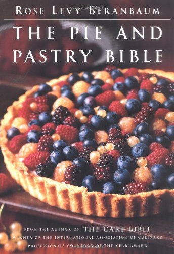 The Pie and Pastry Bible [Hardcover]