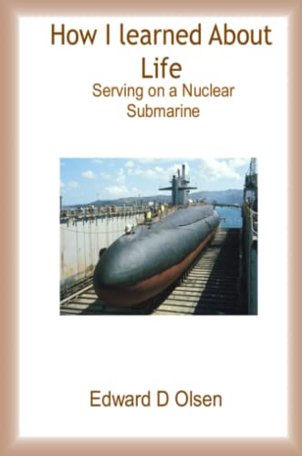 Ho I Learned about Life - Serving on a Nuclear Submarine [Paperback]