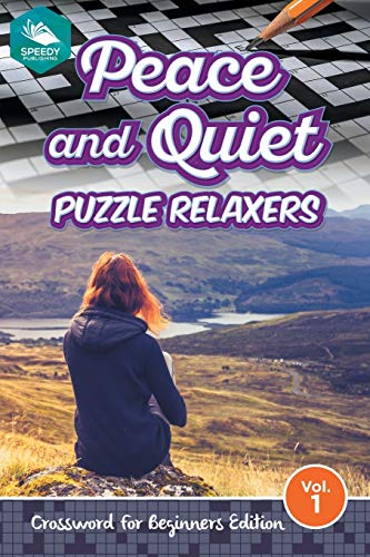 Peace and Quiet Puzzle Relaxers Vol 1  Crossord for Beginners Edition [Paperback]