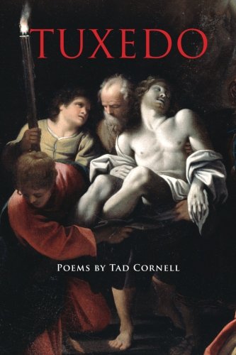 Tuxedo  Poems by Tad Cornell [Paperback]