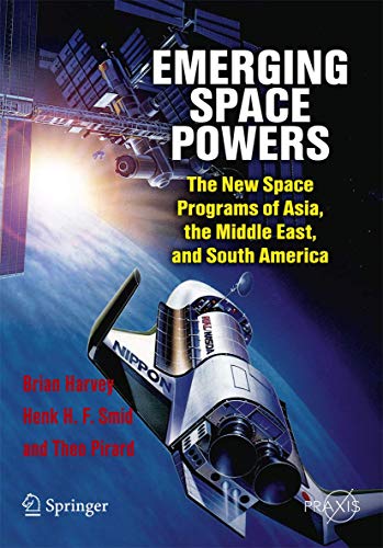 Emerging Space Powers: The New Space Programs of Asia, the Middle East and South [Paperback]