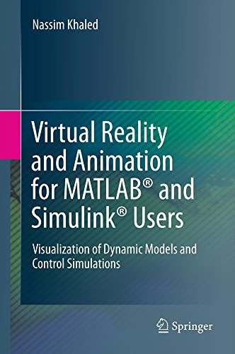 Virtual Reality and Animation for MATLAB and Simulink Users: Visualization of  [Hardcover]