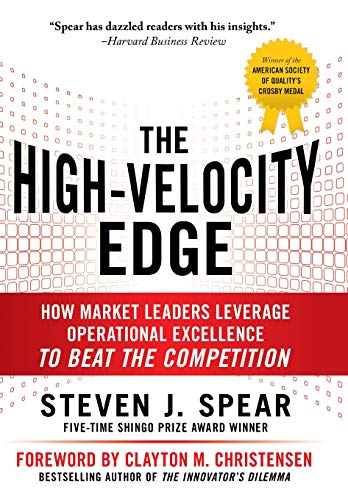 The High-Velocity Edge: How Market Leaders Leverage Operational Excellence to Be [Hardcover]