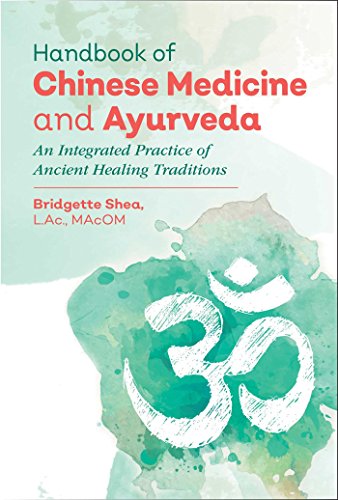 Handbook of Chinese Medicine and Ayurveda: An Integrated Practice of Ancient Hea [Hardcover]