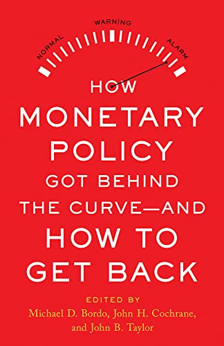 Ho Monetary Policy Got Behind the Curve--And Ho to Get Back [Hardcover]