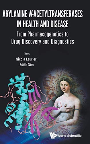 Arylamine N-Acetyltransferases in Health and Disease  From Pharmacogenetics to  [Hardcover]