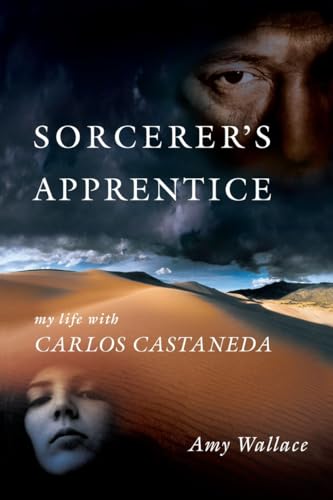 Sorcerer's Apprentice: My Life with Carlos Castaneda [Paperback]