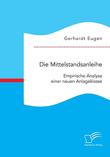 Die Mittelstandsanleihe Empirische Analyse Einer Neuen Anlageklasse (german Edi [Paperback]