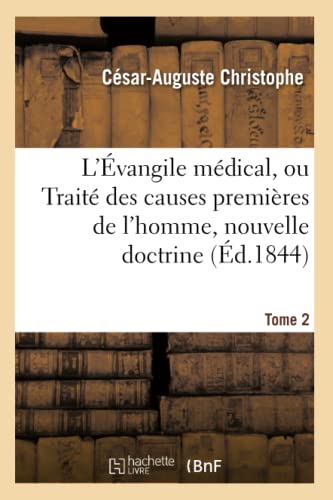 L'evangile Medical, Ou Traite Des Causes Premieres De L'homme, Nouvelle Doctrine [Paperback]