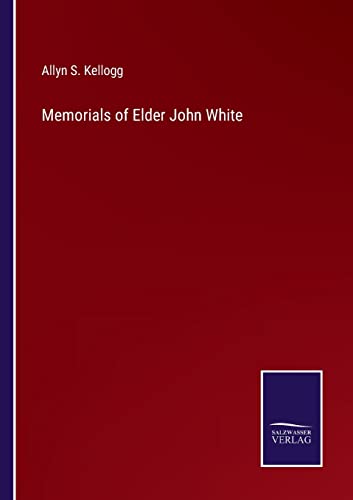 Memorials Of Elder John White