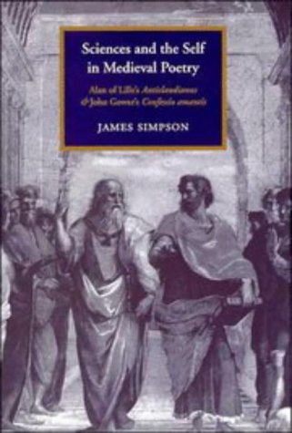 Sciences and the Self in Medieval Poetry Alan of Lille's Anticlaudianus and Joh [Hardcover]